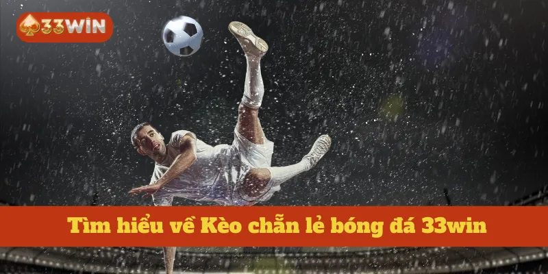 Các bước tham gia đặt cược kèo chẵn lẻ tại 33WIN