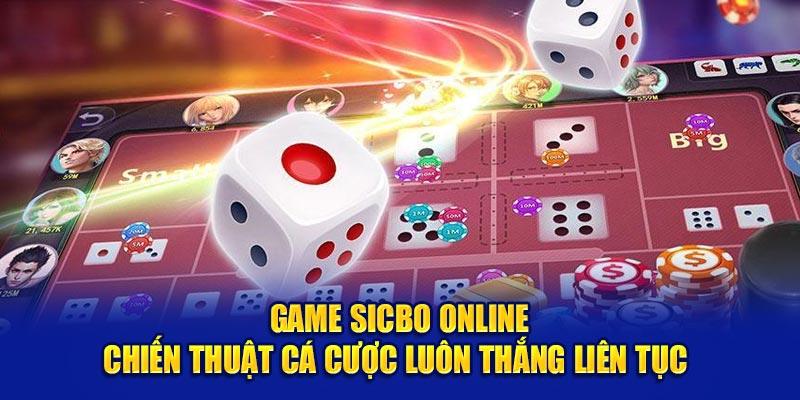 Bật mí cách chơi Sicbo 33WIN hiệu quả